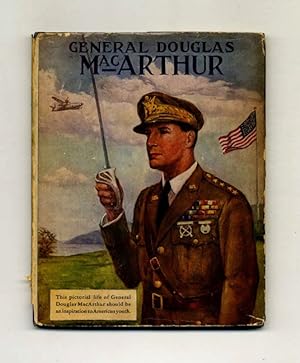 General Douglas MacArthur: In Picture and Story