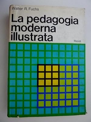 "LA PEDAGOGIA MODERNA ILLUSTRATA Prefazione del professor Donald L. Blitzer"