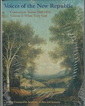 Imagen del vendedor de Voices of the New Republic: Connecticut Towns 1800-1832 : What They Said (Memoirs of the Connecticut Academy of Arts & Sciences Series, Volume 26) a la venta por Dorley House Books, Inc.