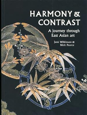 Seller image for Harmony and Contrast. A Journey through East Asian Art. for sale by Fundus-Online GbR Borkert Schwarz Zerfa