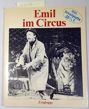 Emil Im Circus: Eine Saison Mit Dem Schweizer Nationalcircus Knie Bilder Und Erinnerungen - incl....