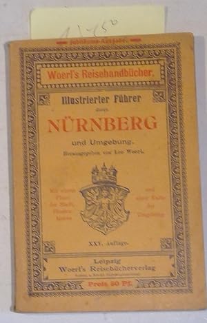 Illustrierter Führer durch Nürnberg und Umgebung - Woerl's Reisehandbücher. XXV. Auflage