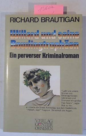 Seller image for Willard und seine Bowlingtrophen - Ein perverser Kriminalroman for sale by Antiquariat Trger