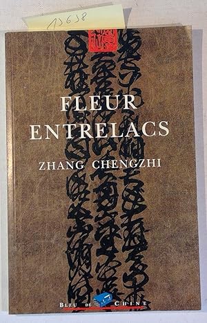 Bild des Verkufers fr FLEUR ENTRELACS - traduit du chinois et preface par Dong Qiang zum Verkauf von Antiquariat Trger