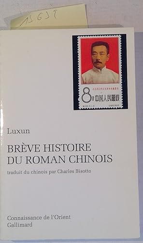 BREVE HISTOIRE DU ROMAN CHINOIS traduit du chinois par Charles Bisotto - Connaissance de L'Orient