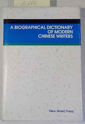A Biographical Dictionary of Modern Chinese Writers