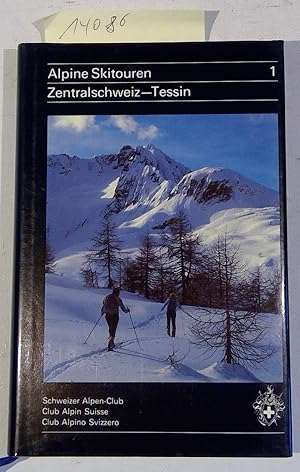 Bild des Verkufers fr Alpine Skitouren, Band 1/ Zentralschweiz - Tessin. Neufassung und Ergnzung von Willy Auf der Maur. zum Verkauf von Antiquariat Trger