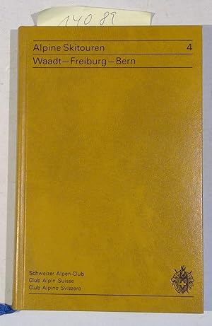 Bild des Verkufers fr Alpine Skitouren - eine Auswahl Band IV / Waadt - Freiburg - Bern zum Verkauf von Antiquariat Trger