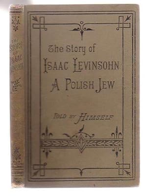 Seller image for The Story Of Isaac Levinsohn, A Polish Jew for sale by Renaissance Books, ANZAAB / ILAB