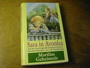 Bild des Verkufers fr Sara in Avonlea. Marillas Geheimnis. Nach den Romanen von Lucy Maud Montgomery zum Verkauf von Antiquariat Fuchseck