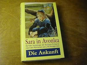 Bild des Verkufers fr Sara in Avonlea. Die Ankunft. Nach den Romanen von Lucy Maud Montgomery zum Verkauf von Antiquariat Fuchseck