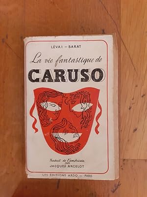 Seller image for LA VIE FANTASTIQUE DE CARUSO. Roman. Traduit de l amricain par Jacques Ancelot. for sale by Librairie Sainte-Marie