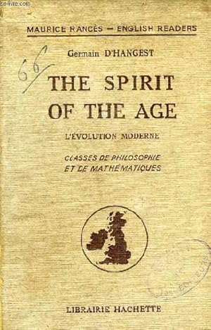 Seller image for THE SPIRIT OF THE AGE, L'EVOLUTION MODERNE, CLASSES DE PHILOSOPHIE ET DE MATHEMATIQUES, PREPARATION AUX GRANDES ECOLES for sale by Le-Livre