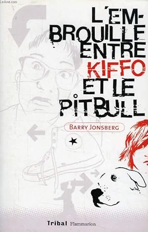 Image du vendeur pour L'EMBROUILLE ENTRE KIFFO ET LE PITBULL mis en vente par Le-Livre