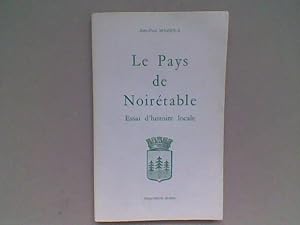 Le Pays de Noirétable. Essai d'histoire locale