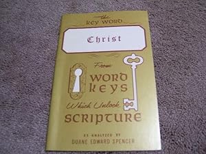 Immagine del venditore per The Key Word - Christ - From Word Keys Which Unlock Scripture venduto da Cheryl's Books