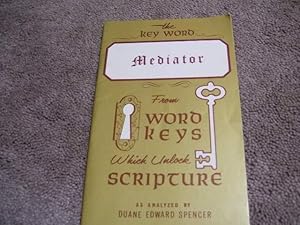 Seller image for The Key Word - Mediator - From Word Keys Which Unlock Scripture for sale by Cheryl's Books