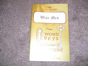 Seller image for Wise Men: The Key Word From Word Keys Which Unlock Scripture. for sale by Cheryl's Books