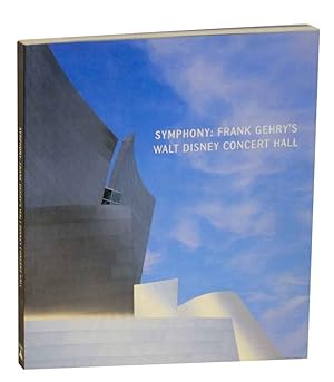 Bild des Verkufers fr Symphony: Frank Gehry's Walt Disney Concert Hall zum Verkauf von Jeff Hirsch Books, ABAA