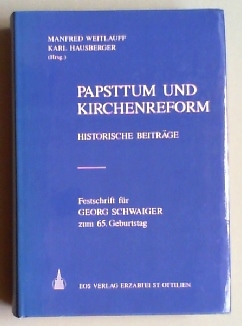 Imagen del vendedor de Papsttum und Kirchenreform. Historische Beitrge. Festschrift fr Georg Schwaiger zum 65. Geburtstag. a la venta por Antiquariat Sander