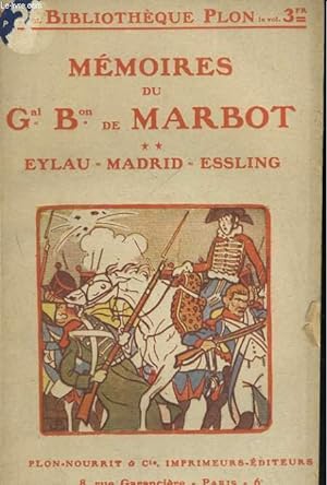Imagen del vendedor de MEMOIRES DU GENERAL BARON DE MARBOT, TOME 2: EYLAU, MADRID, ESSLING a la venta por Le-Livre