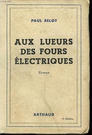 Image du vendeur pour AUX LUEURS DES FOURS ELECTRIQUES mis en vente par Le-Livre
