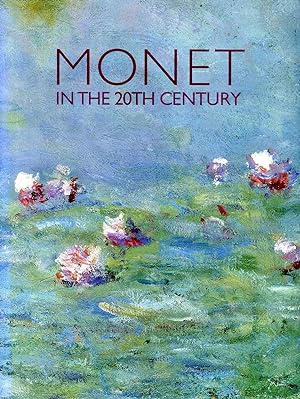 Imagen del vendedor de Monet in the 20th Century a la venta por Pendleburys - the bookshop in the hills