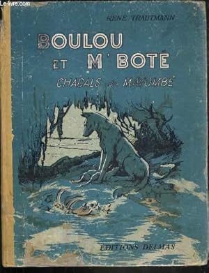 Bild des Verkufers fr BOULOU ET M'BOTE - CHACALS DU MAYONBE. zum Verkauf von Le-Livre