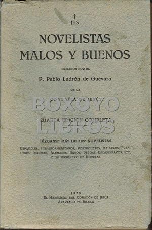 Seller image for Novelistas buenos y malos, juzagados por el P./, de la Compaa de Jess. Jzganse ms de 3000 novelistas espaoles, hispanoamericanos, portugueses, italianos, franceses, ingleses, alemanes, rusos, belgas, escandinavos, etc. y un sinnmero de novelas for sale by Boxoyo Libros S.L.