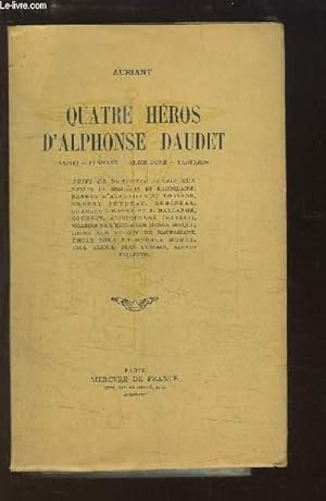 Bild des Verkufers fr Quatre hros d'Alphonse Daudet. Sapho - Flamant - Alice Dor - Tartarin. zum Verkauf von Le-Livre