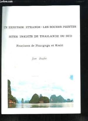 Bild des Verkufers fr Un hritage trange : les roches peintes. Sites indits de Thalande du Sud. Provinces de Phangnga et Krabi. zum Verkauf von Le-Livre