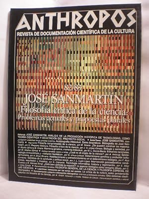 Revista Anthropos Nº 82 - 83 - 1988 . José Sanmartín. Filosofía crítica de la ciencia. Problemas ...