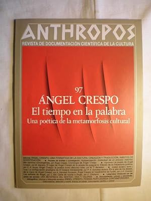 Revista Anthropos Nº 97 - 1989 . Angel Crespo. El tiempo en la palabra. Una poética de la metamor...