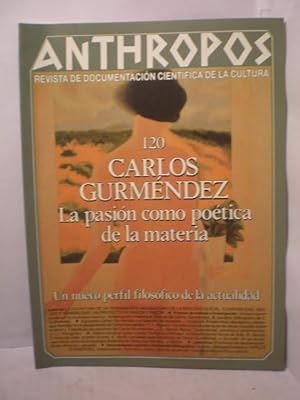 Revista Anthropos Nº 120 - 1991 . Carlos Gurméndez. La pasión como poética de la materia. Un nuev...