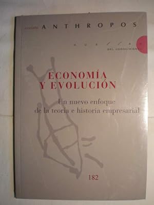 Revista Anthropos Nº 182. Economía y evolución. Un nuevo enfoque de la teoría e historia empresarial