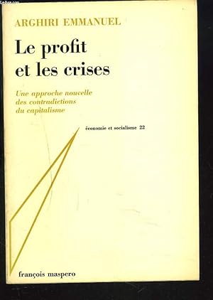 Seller image for LE PROFIT ET LES CRISES. Une approche nouvelle des contradictions du capitalisme. for sale by Le-Livre