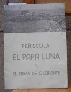 PEÑISCOLA, EL PAPA LUNA Y EL CISMA DE OCCIDENTE. Tercera edición
