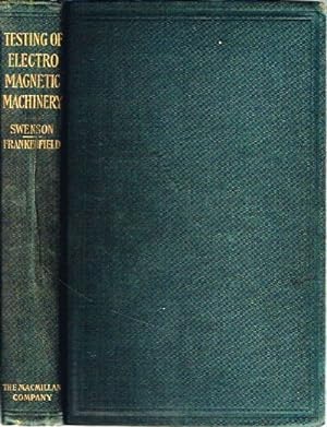 Seller image for Testing of Electro-Magnetic Machinery and Other Apparatus Volume I: Direct Currents for sale by Round Table Books, LLC