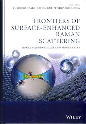 Seller image for Frontiers of Surface-Enhanced Raman Scattering : Single Nanoparticles and Single Cells for sale by GreatBookPrices