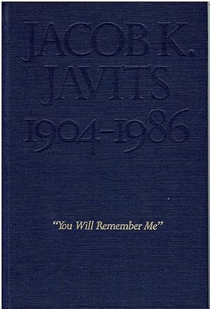 Jacob K. Javits. 1904-1986 - "You Will Remember Me"