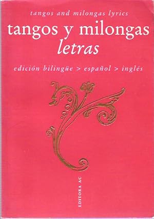 Imagen del vendedor de Tangos y Milongas Letras = Tangos and Milongas Lyrics : edicin bilinge > espaol > ingls a la venta por Mike's Library LLC