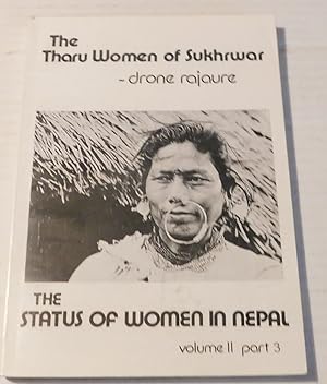 THE THARU WOMEN OF SUKHRWAR. The Status of Women in Nepal. Volume II: Field Studies Part 3