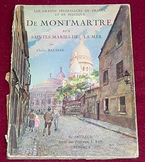 Image du vendeur pour DE MONTMARTRE AUX SAINTES-MARIES-DE-LA-MER mis en vente par LE BOUQUINISTE