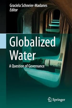 Bild des Verkufers fr Globalized Water : A Question of Governance zum Verkauf von AHA-BUCH GmbH