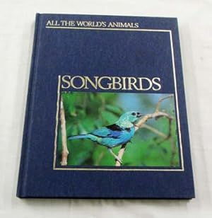 Image du vendeur pour All the World's Animals: Songbirds mis en vente par Adelaide Booksellers