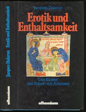 Bild des Verkufers fr Erotik und Enthaltsamkeit. Das Kloster des Robert von Arbrissel. Mit einem Vorwort von Georges Duby. zum Verkauf von Versandantiquariat Markus Schlereth