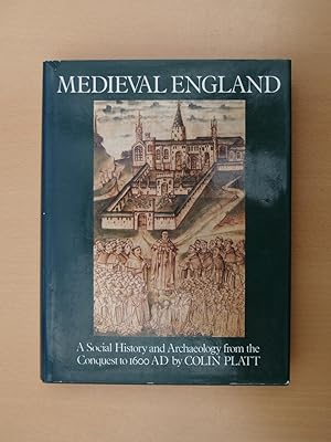 Immagine del venditore per Medieval England: A Social History and Archaeology from the Conquest to A.D. 1600 venduto da Terry Blowfield