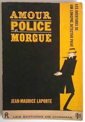 Les Aventures de Jim Longpré détective privé. Amour, police et morgue