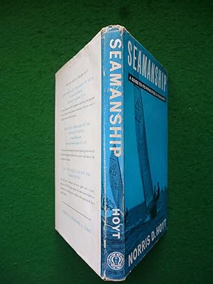 Image du vendeur pour Seamanship A Guide To Its Principles & Pleasures mis en vente par Shelley's Books