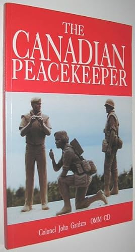 Seller image for The Canadian Peacekeeper Le Gardien De La Paix Canadien for sale by Alex Simpson